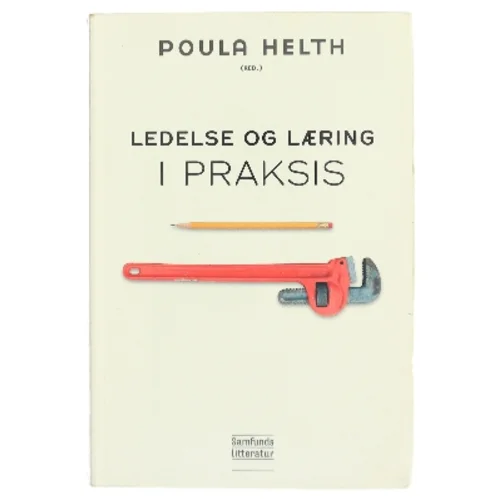 Ledelse og læring i praksis af Birgitte Bonnerup (Bog)