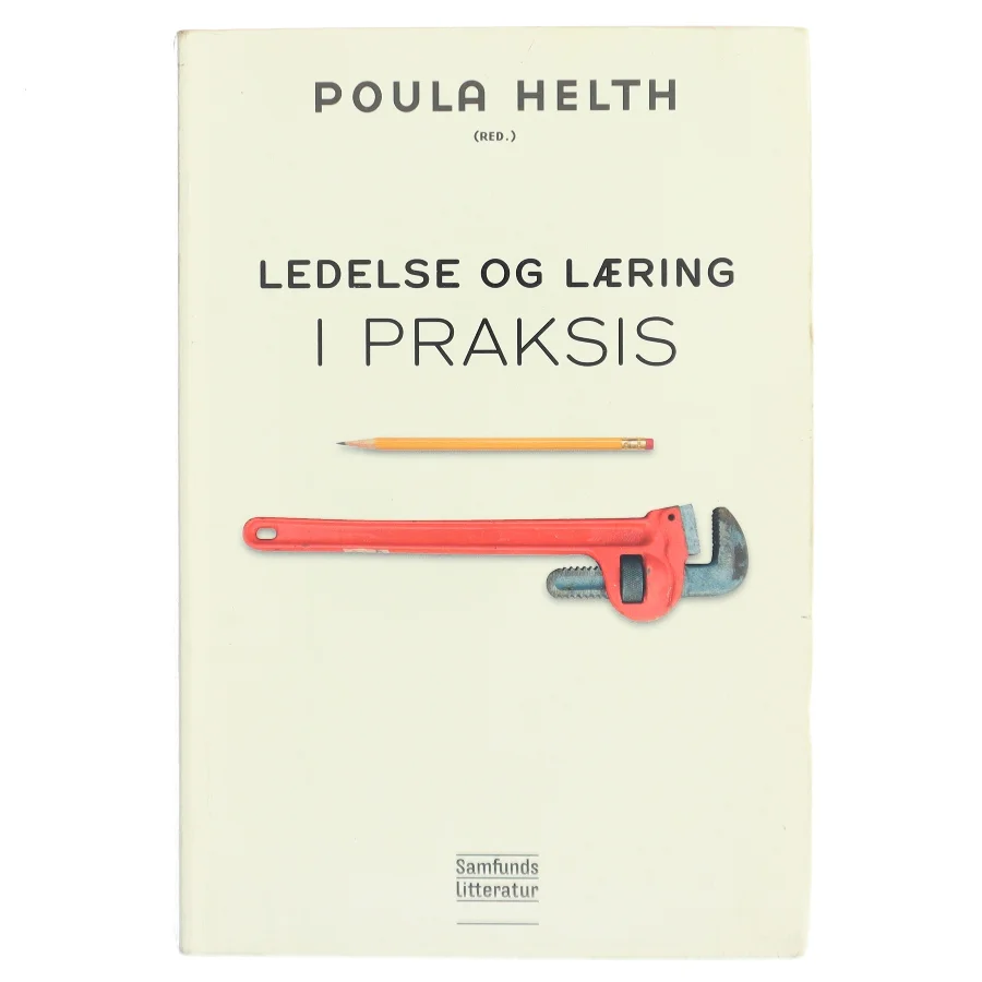 Ledelse og læring i praksis af Birgitte Bonnerup (Bog)