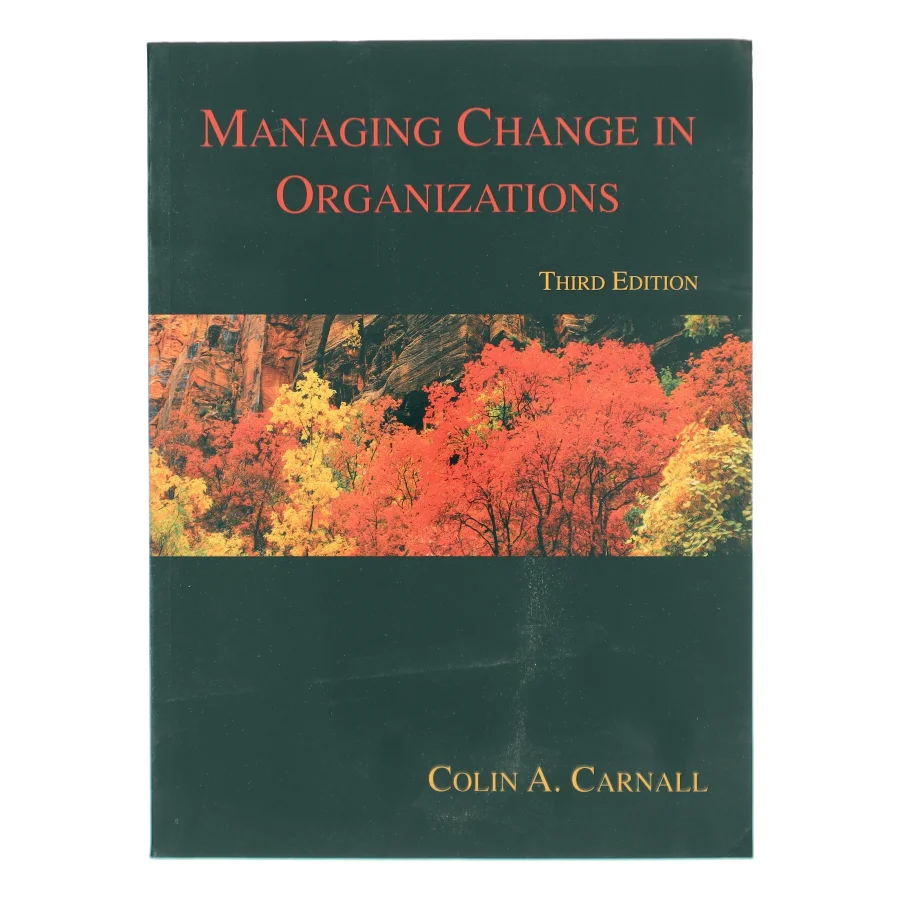 Managing change in organizations af Colin A. Carnall (Bog)