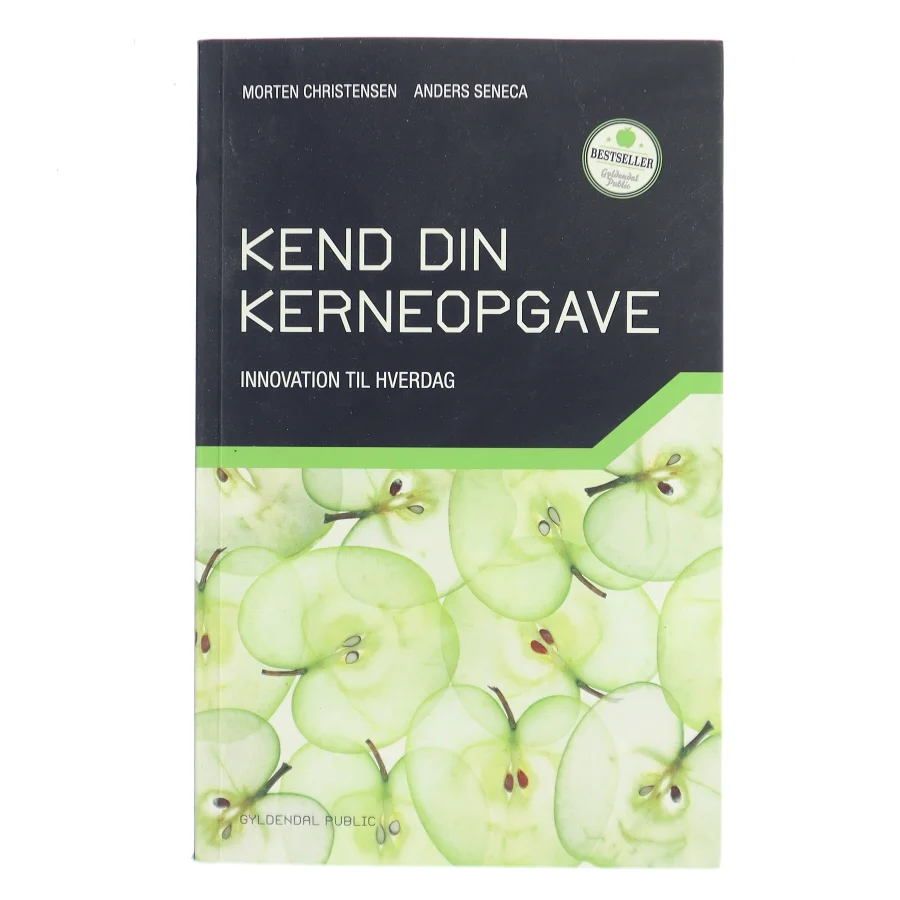 Kend din kerneopgave : innovation til hverdag af Morten Christensen (f. 1982) (Bog)
