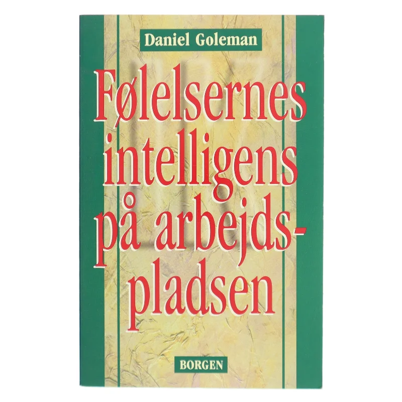 Følelsernes intelligens på arbejdspladsen af Daniel Goleman (Bog)