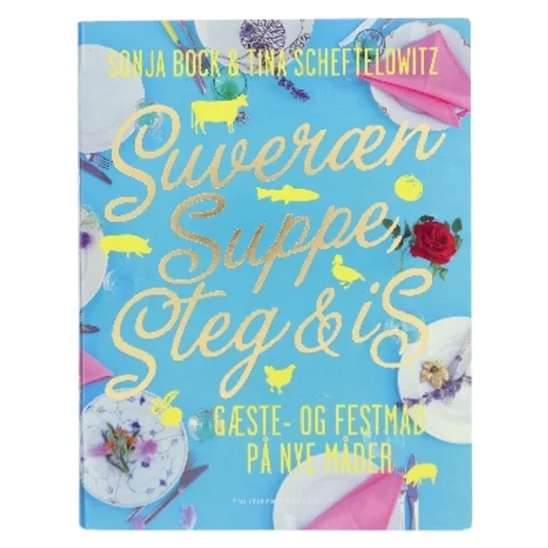 Suveræn Suppe, Steg & Is af Sonja Bock (Bog)