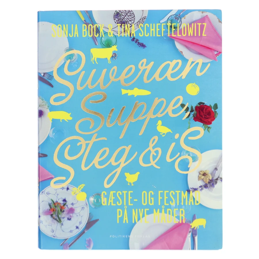 Suveræn Suppe, Steg & Is af Sonja Bock (Bog)