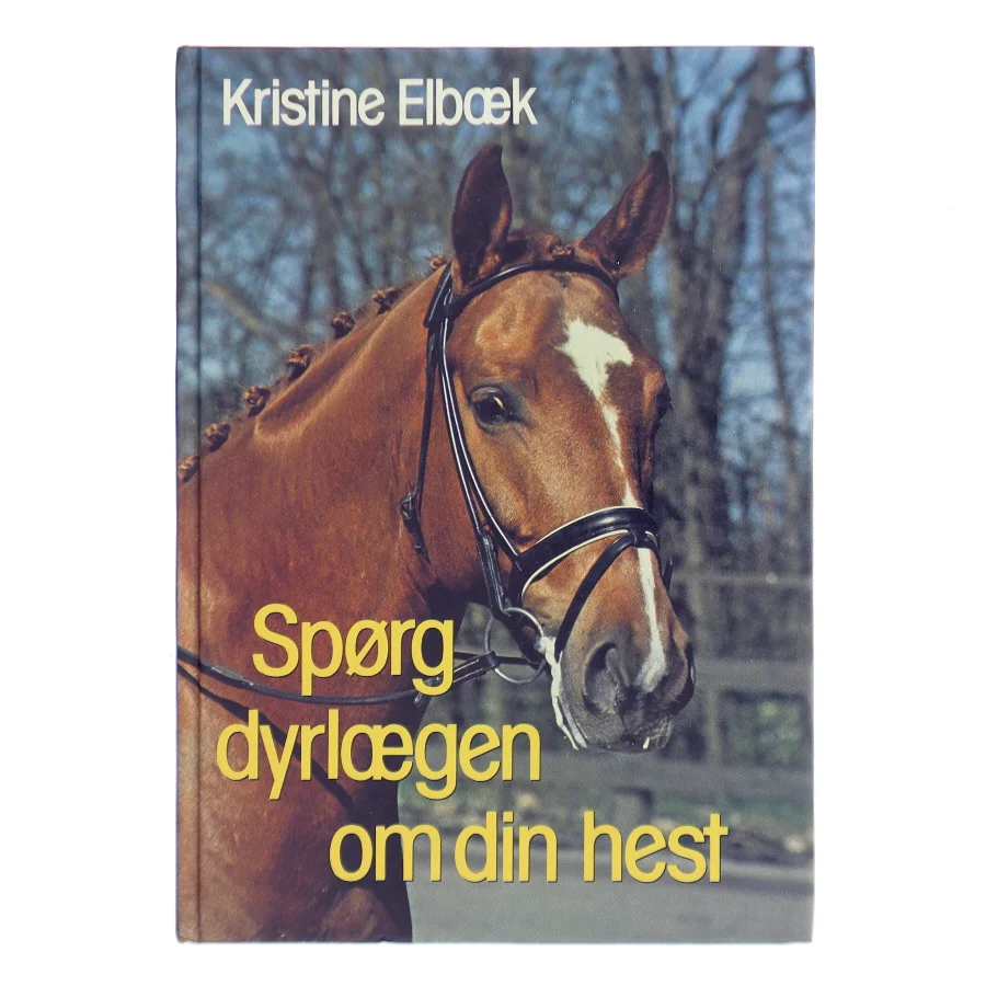 Spørg dyrlægen om din hest af Kristine Elbæk (Bog)