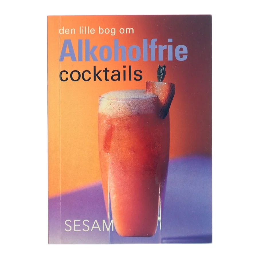 Den lille bog om alkoholfri cocktails (Bog)