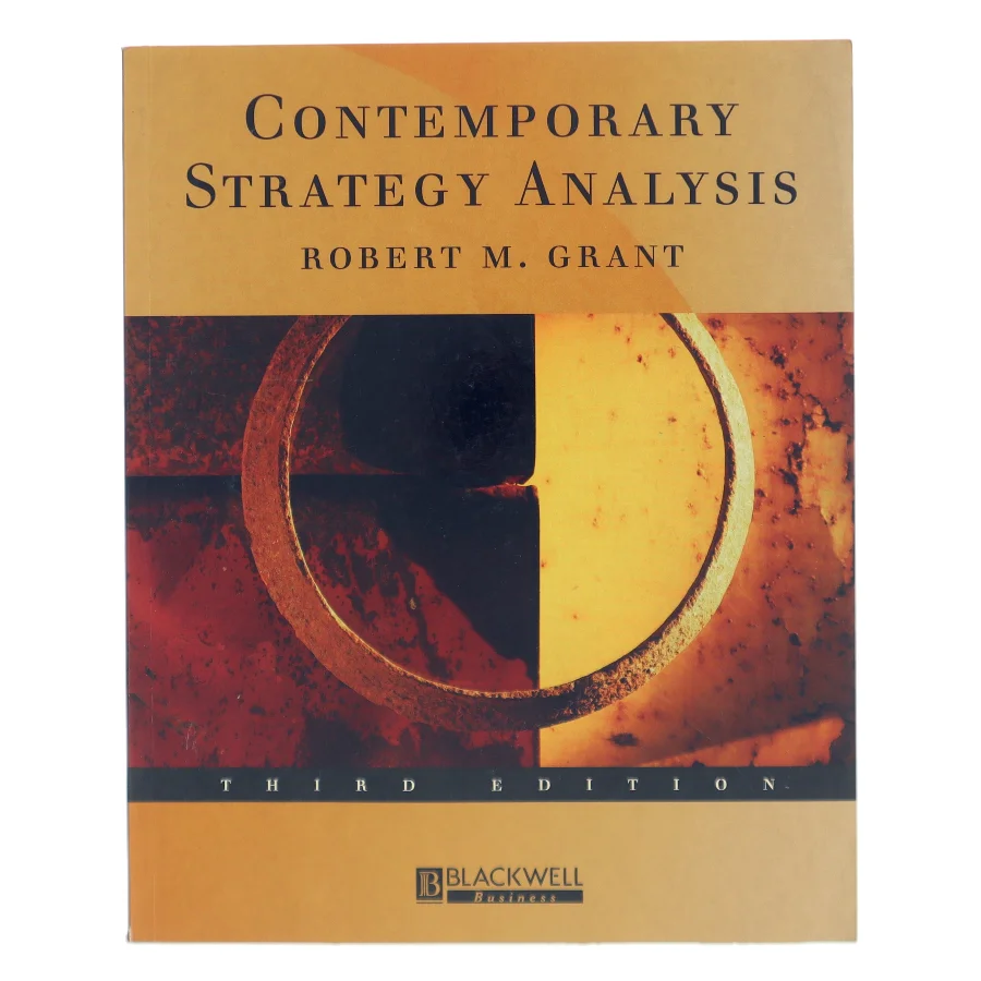 Contemporary strategy analysis : concepts, techniques, applications af Robert M. Grant (Bog)
