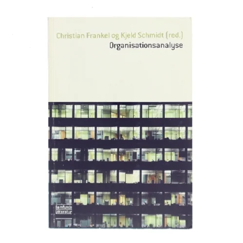Organisationsanalyse af Christian Frankel, Kjeld Schmidt (ed.) (Bog)