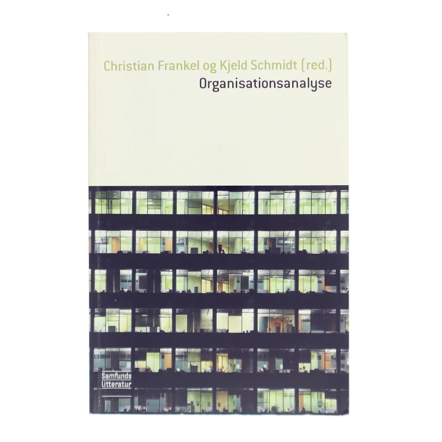 Organisationsanalyse af Christian Frankel, Kjeld Schmidt (ed.) (Bog)