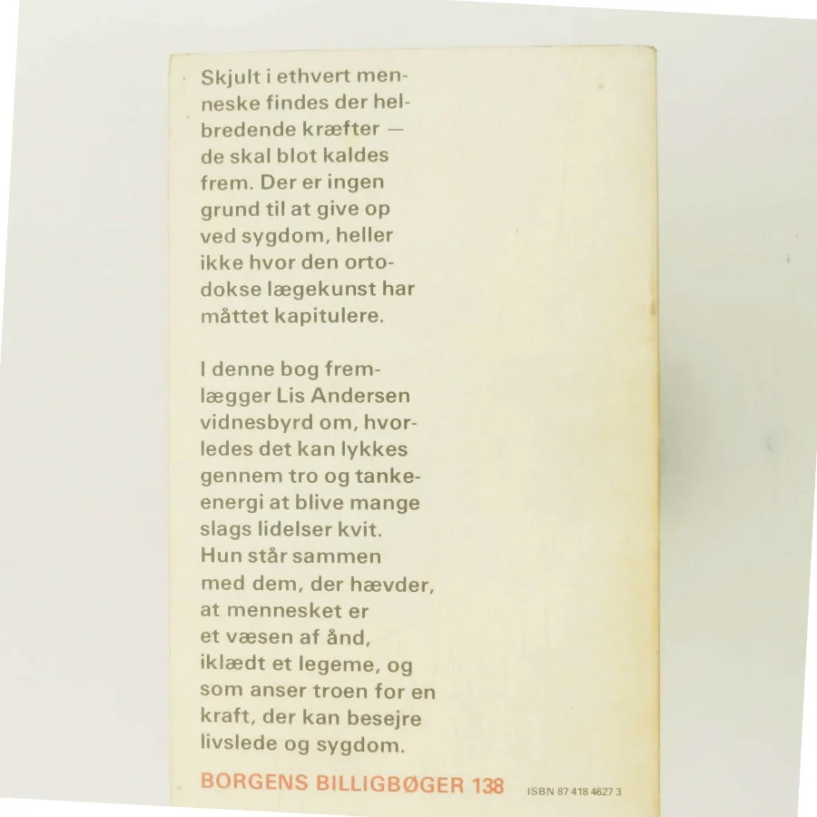 Helbredelse ved tro og tankeenergi af Lis Andersen (Bog)