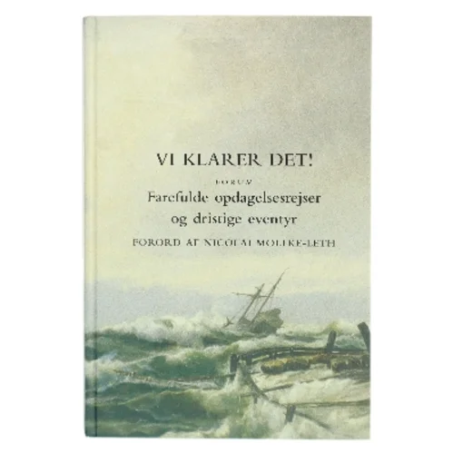 Vi klarer det! : farefulde opdagelsesrejser og dristige eventyr af Peter Legård Nielsen (Bog)