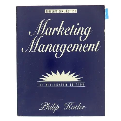 Marketing management : the millennium edition af Philip Kotler (Bog)