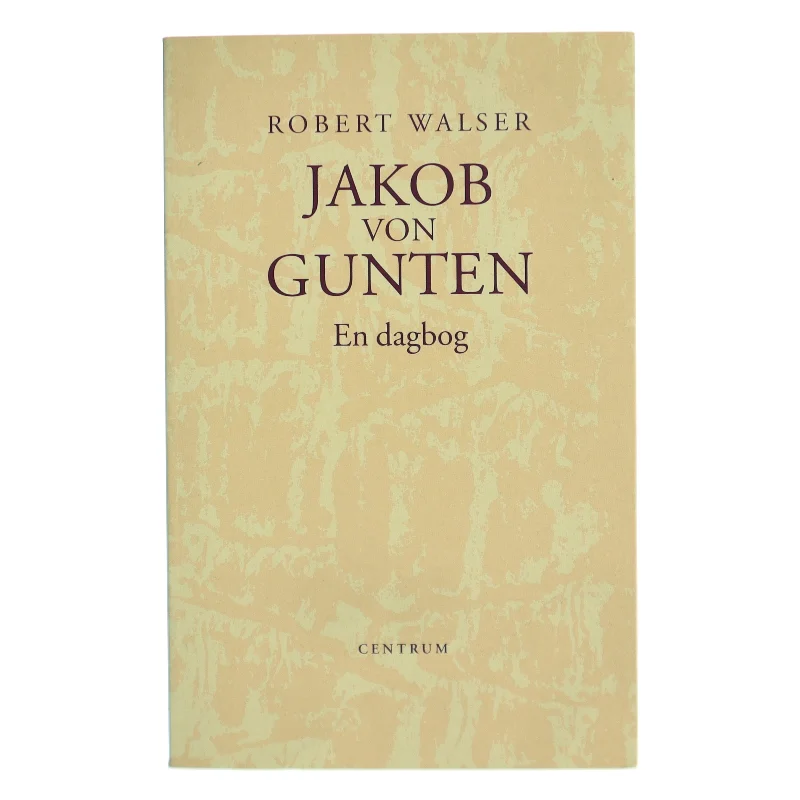 Jakob von Gunten : en dagbog af Robert Walser (Bog)