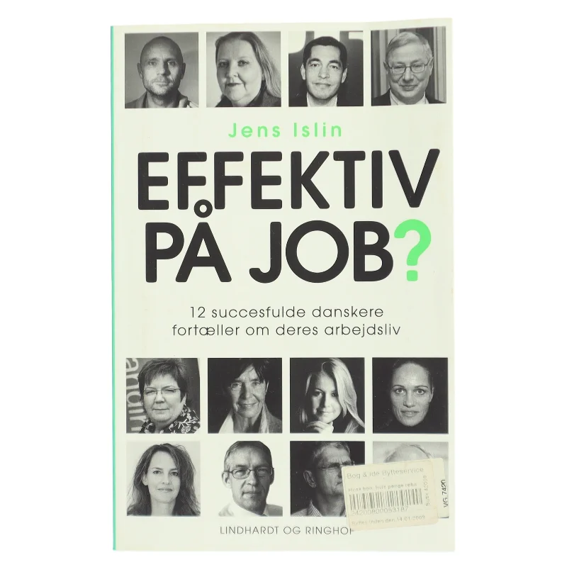 Effektiv på job? : 12 succesfulde danskere fortæller om deres arbejdsliv af Jens Islin (Bog)