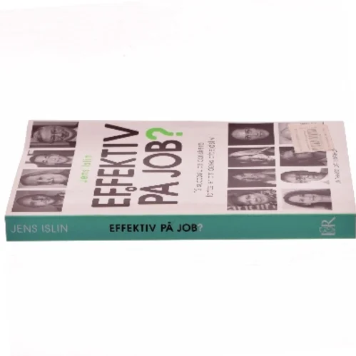 Effektiv på job? : 12 succesfulde danskere fortæller om deres arbejdsliv af Jens Islin (Bog)