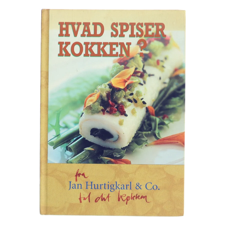 Hvad spiser kokken? : de gode måltider og nye muligheder af Jan Hurtigkarl (Bog)