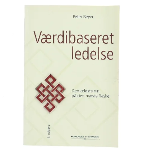 Værdibaseret ledelse : den ældste vin på den nyeste flaske af Peter Beyer (Bog)