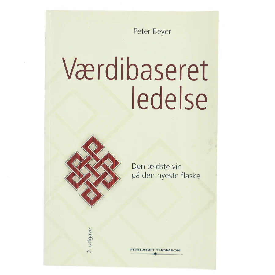 Værdibaseret ledelse : den ældste vin på den nyeste flaske af Peter Beyer (Bog)