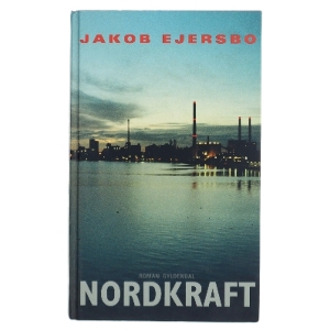 Nordkraft : roman af Jakob Ejersbo (Bog)