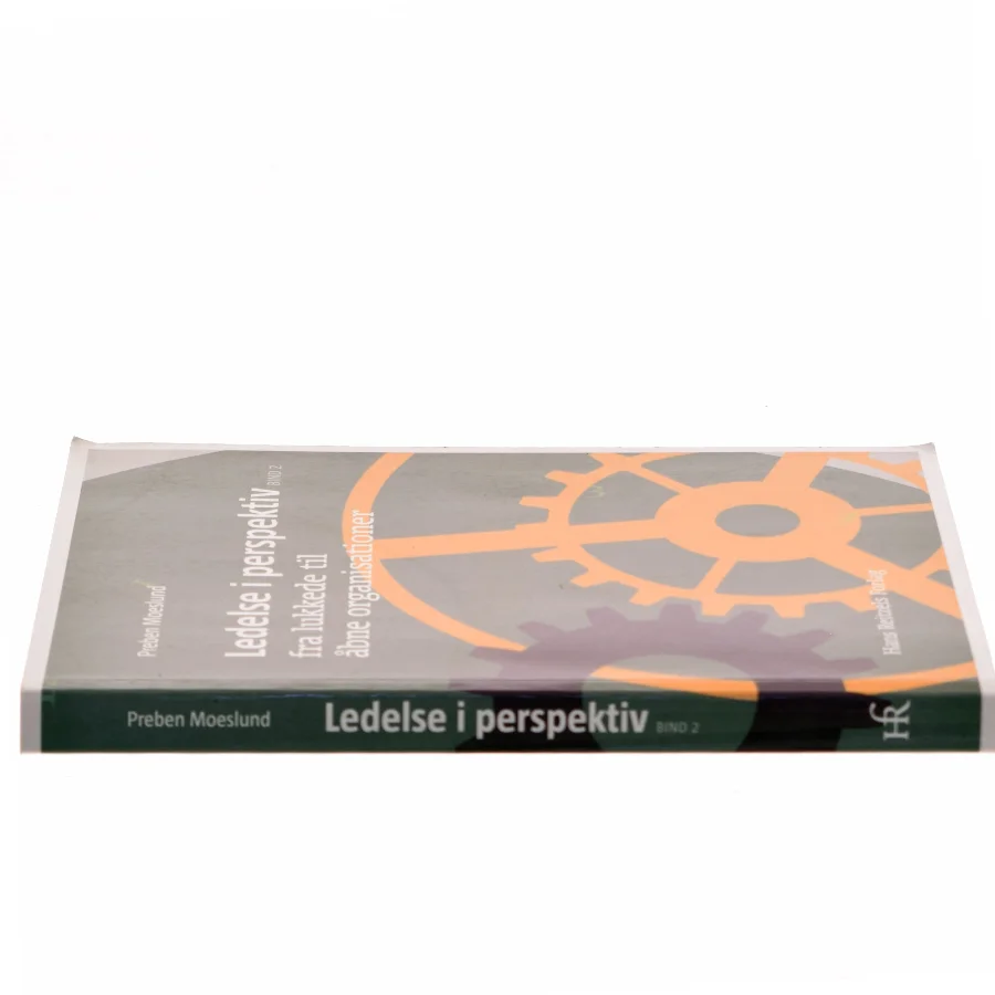Ledelse i perspektiv. Bind 2, Fra lukkede til åbne organisationer af Preben Moeslund (Bog)
