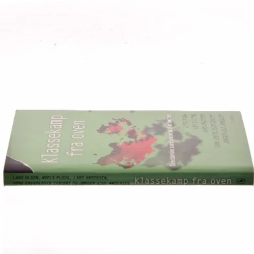Klassekamp fra oven : den danske samfundsmodel under pres af Lars Olsen (f. 1955) (Bog)