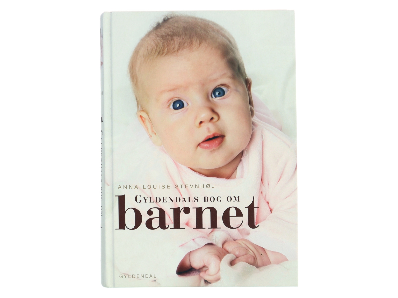 Gyldendals bog om barnet af Anna Louise Stevnhøj (Bog)