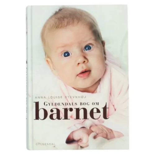Gyldendals bog om barnet af Anna Louise Stevnhøj (Bog)