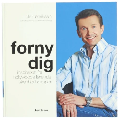 Forny dig : inspiration fra Hollywoods nr. 1 skønhedsekspert (Bog)