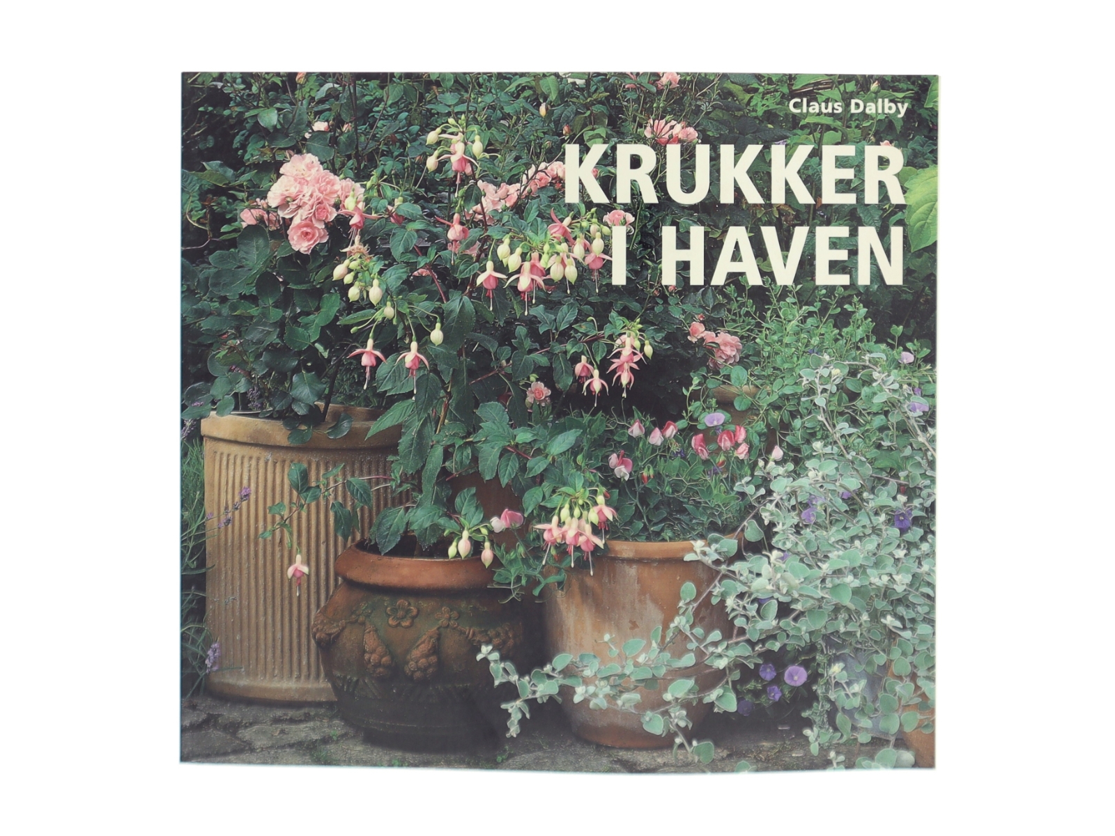 Krukker i haven af Claus Dalby (Bog)
