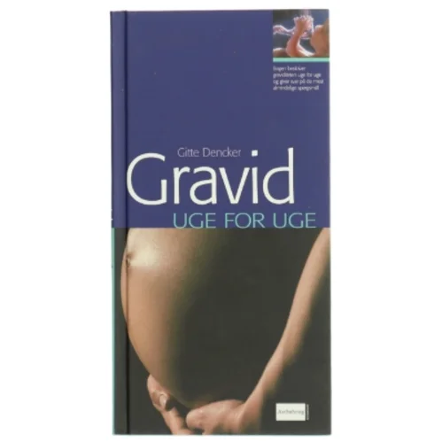 Gravid - uge for uge af Gitte Dencker (Bog)