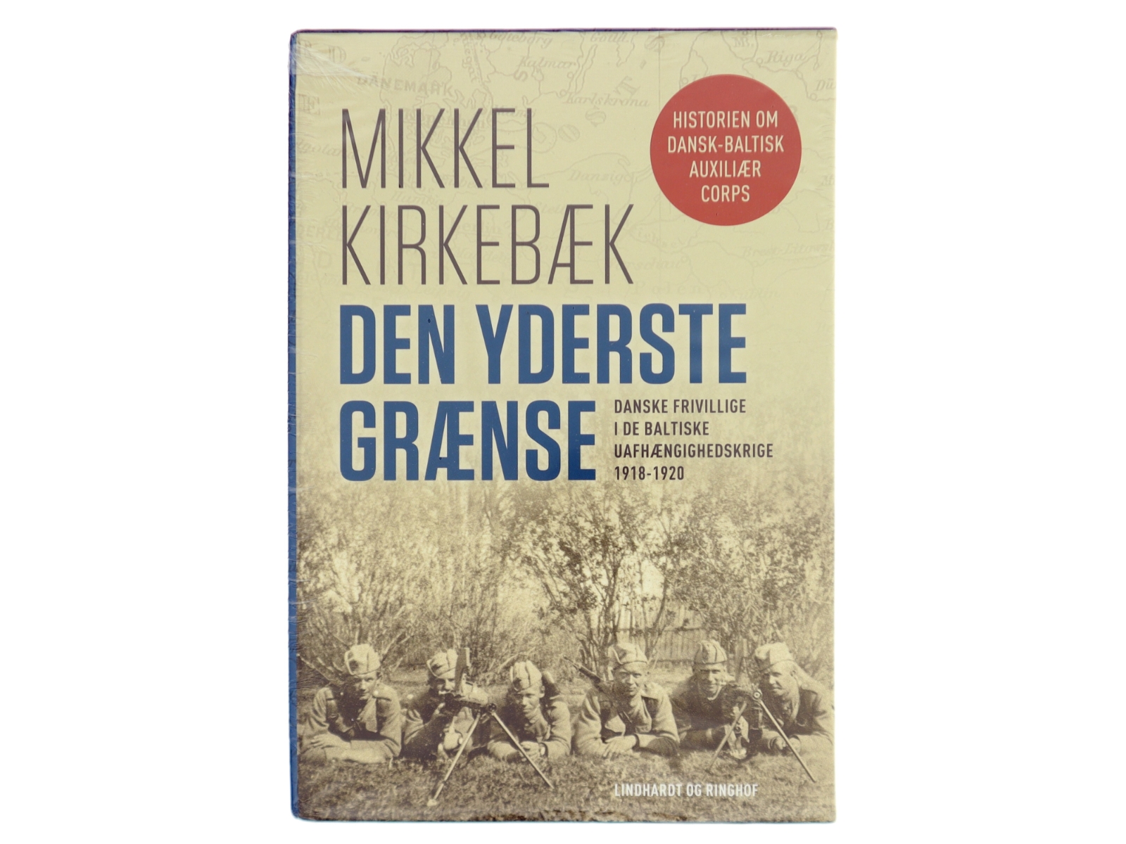 Den yderste grænse : danske frivillige i de baltiske uafhængighedskrige 1918-1920. Bind 2, Krig og efterkrigstid af Mikkel Kirkebæk (Bog)