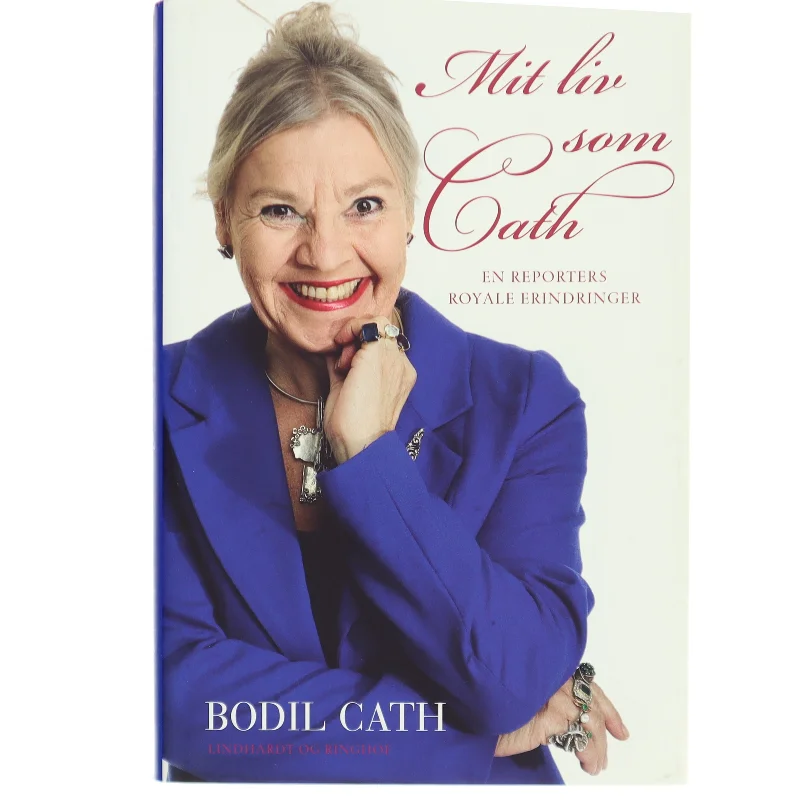Mit liv som Cath : en reporters royale erindringer af Bodil Cath (Bog)