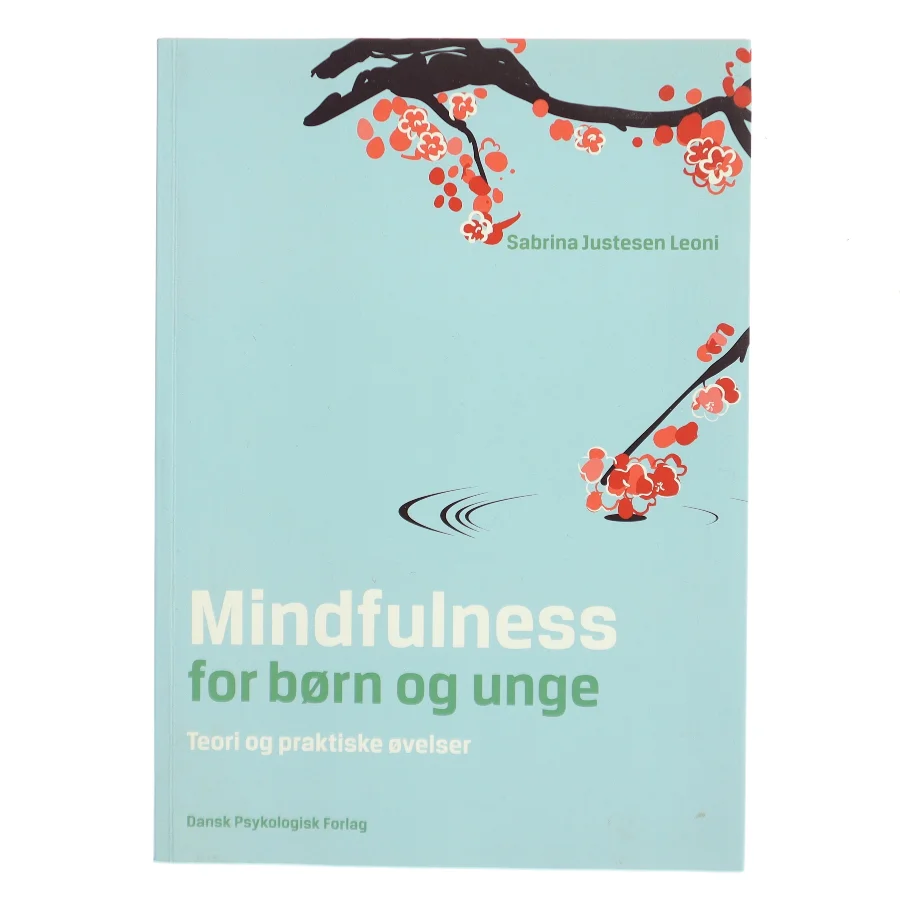 Mindfulness for børn og unge af Sabrina Justesen Leoni (Bog)