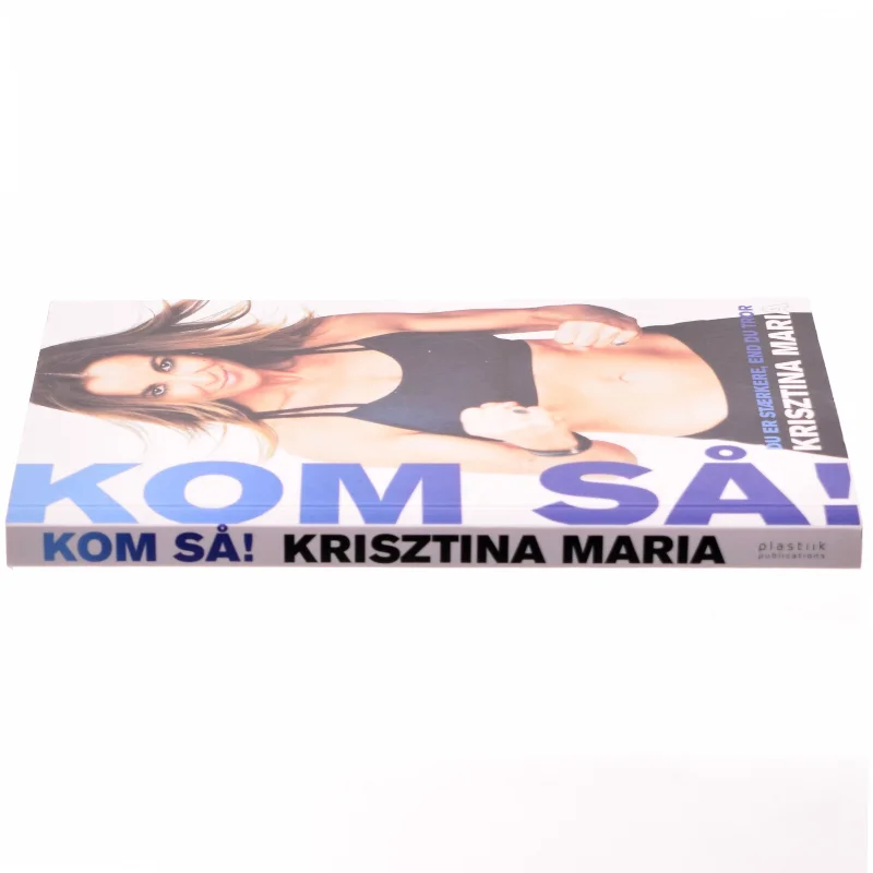 Kom så! : du er stærkere, end du tror af Krisztina Maria (Bog)