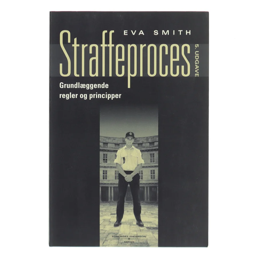 Straffeproces : grundlæggende regler og principper af Eva Smith (Bog)