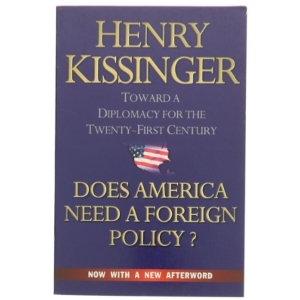 Does America need a foreign policy? : toward a diplomacy for the 21st century af Henry A. Kissinger (Bog)