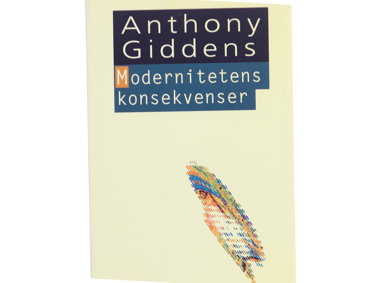 Modernitetens konsekvenser af Anthony Giddens (Bog)