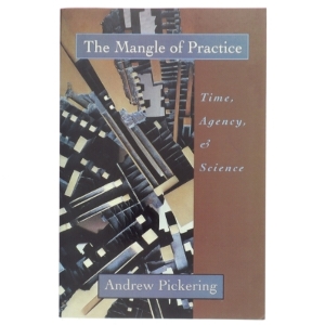 The Mangle of Practice af Andrew Pickering (Bog)
