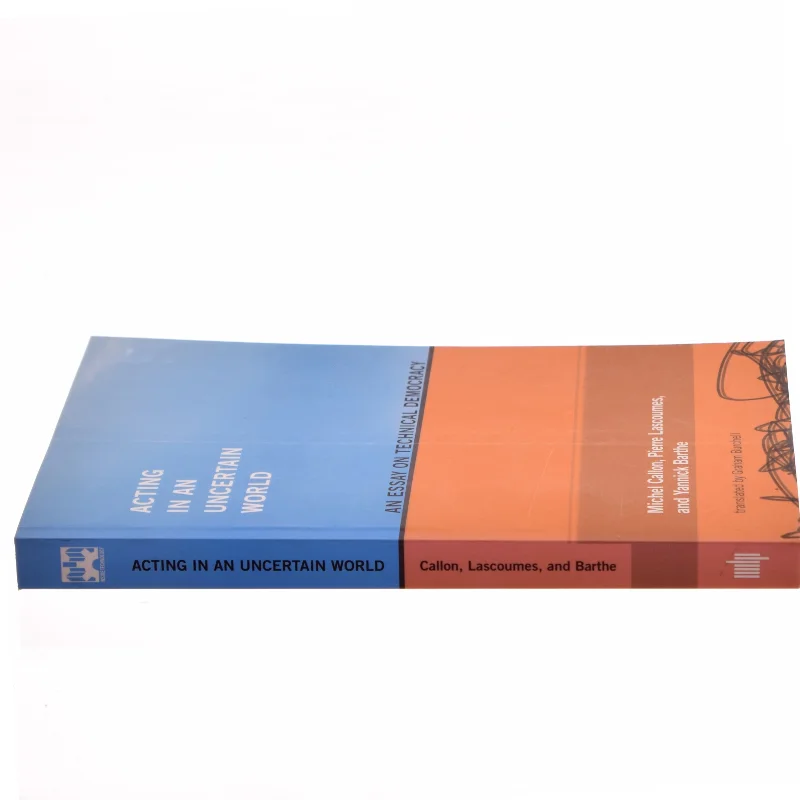 Acting in an uncertain world : an essay on technical democracy (Bog)