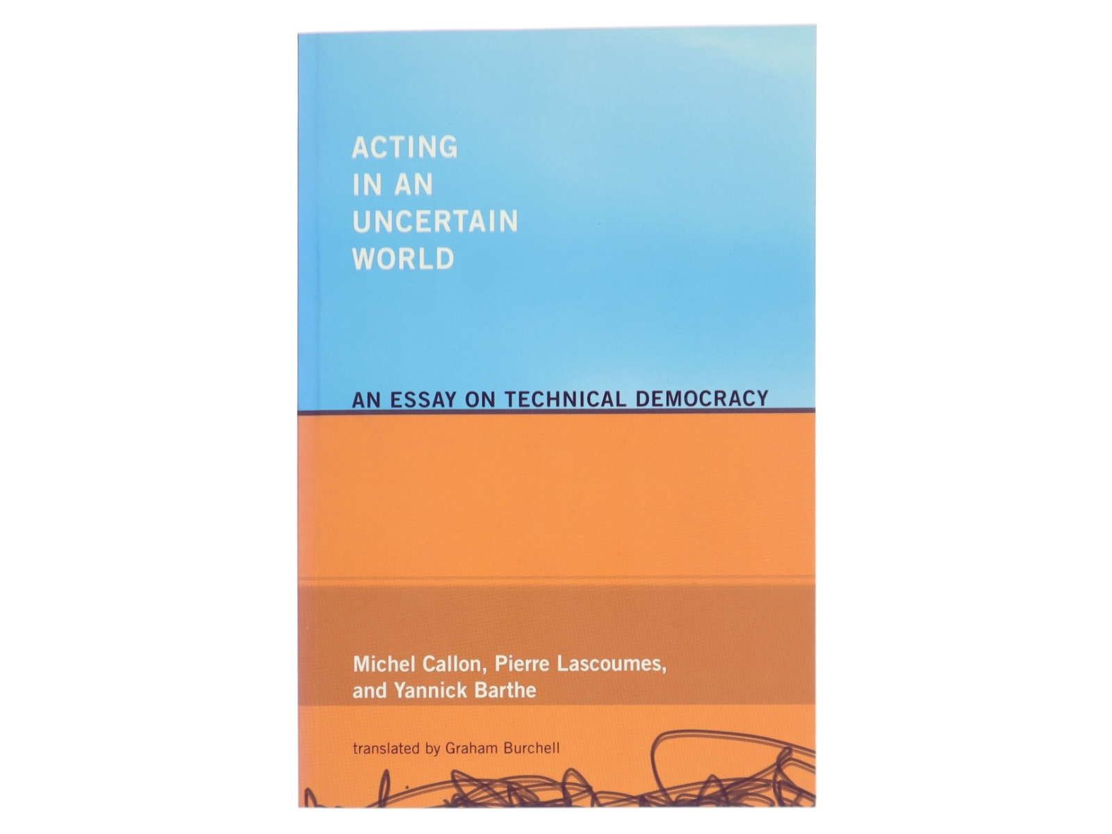 Acting in an uncertain world : an essay on technical democracy (Bog)