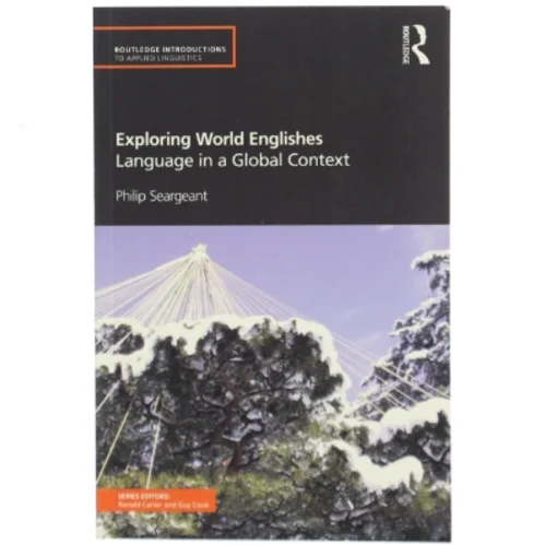 Exploring world Englishes : language in a global context af Philip Seargeant (Bog)