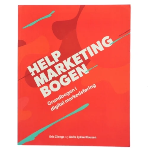Help marketing bogen : grundbogen i digital markedsføring af Eric Ziengs (f. 1979) (Bog)