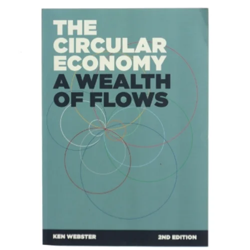The circular economy : a wealth of flows af Ken Webster (Bog)
