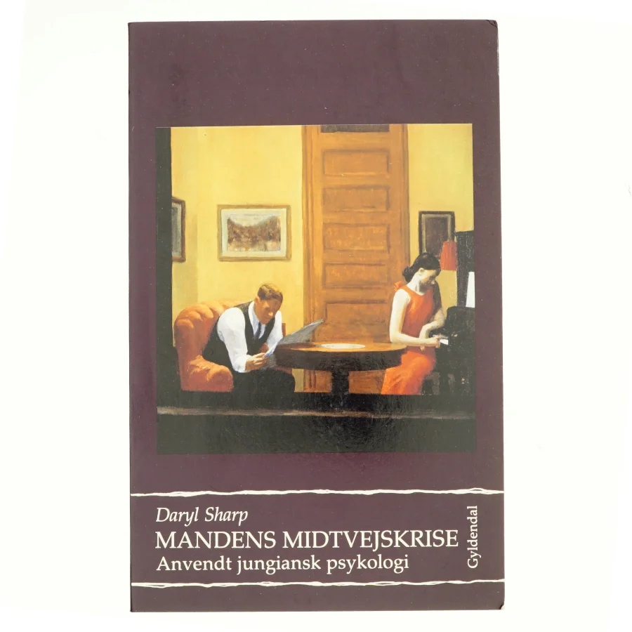Mandens midtvejskrise. Anvendt jungiansk psykologi Af Daryl Sharp