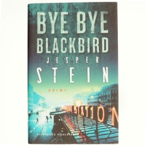 Bye bye blackbird : krimi af Jesper Stein (Bog)