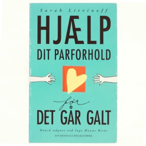 Hjælp dit parforhold - før det går galt af Sarah Litvinoff (Bog)