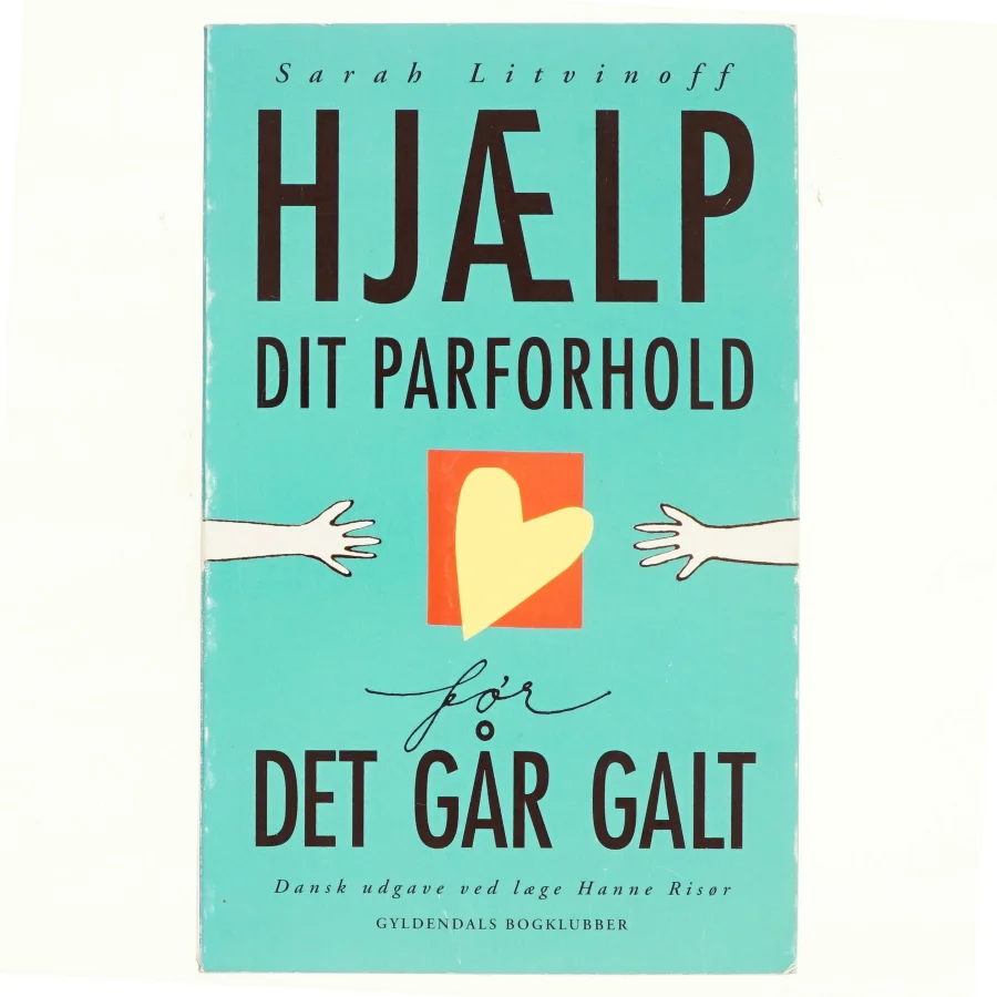 Hjælp dit parforhold - før det går galt af Sarah Litvinoff (Bog)