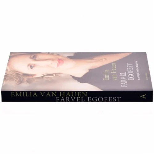 Farvel egofest og goddag til formål og fællesskaber af Emilia van Hauen (Bog)