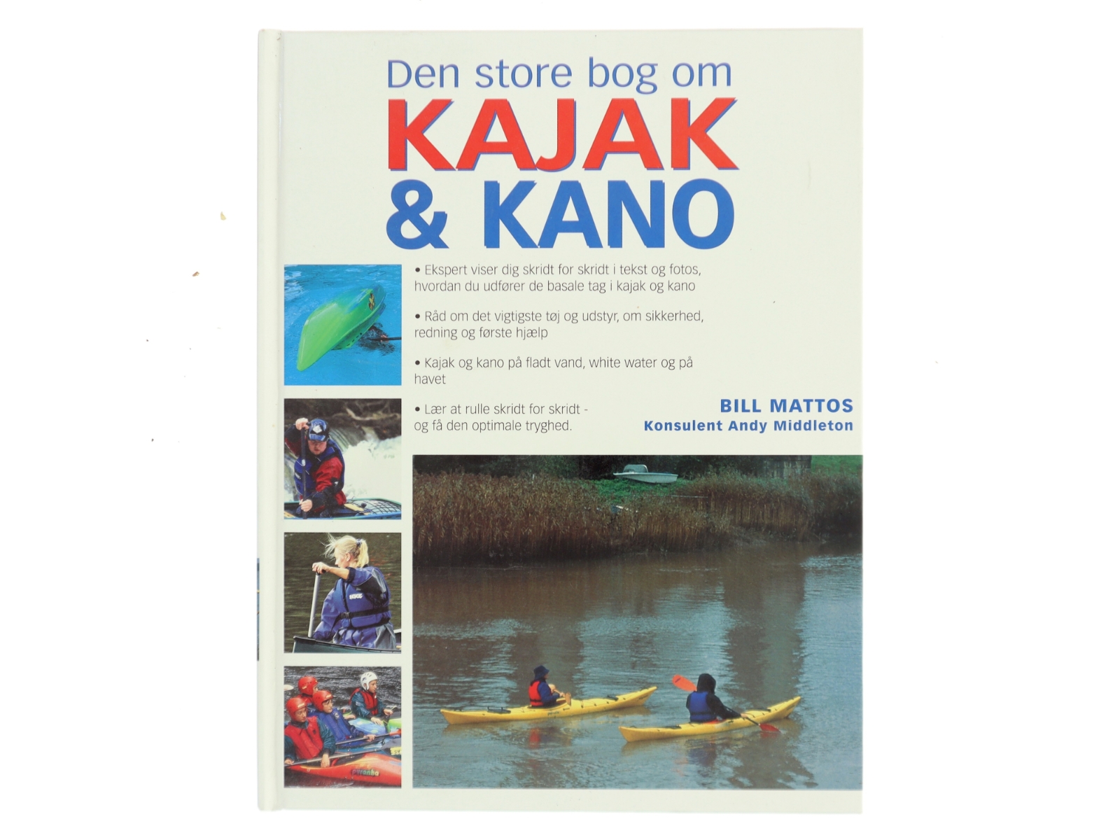 Den store bog om KAJAK & KANO af Bill Mattos (Bog)