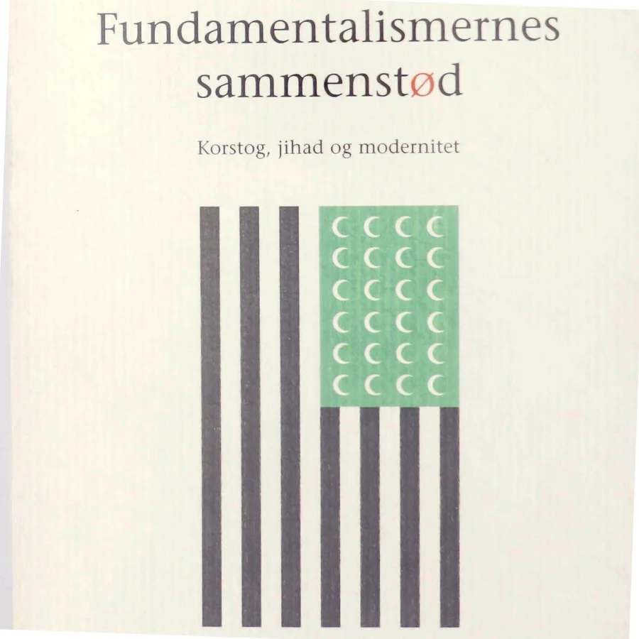 Fundamentalismernes sammenstød : korstog, jihad og modernitet af Tariq Ali (Bog)