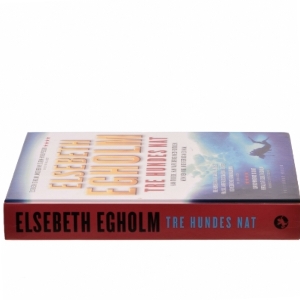 Tre hundes nat af Elsebeth Egholm (Bog)